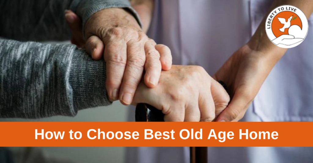 How to choose Best Old Age Home